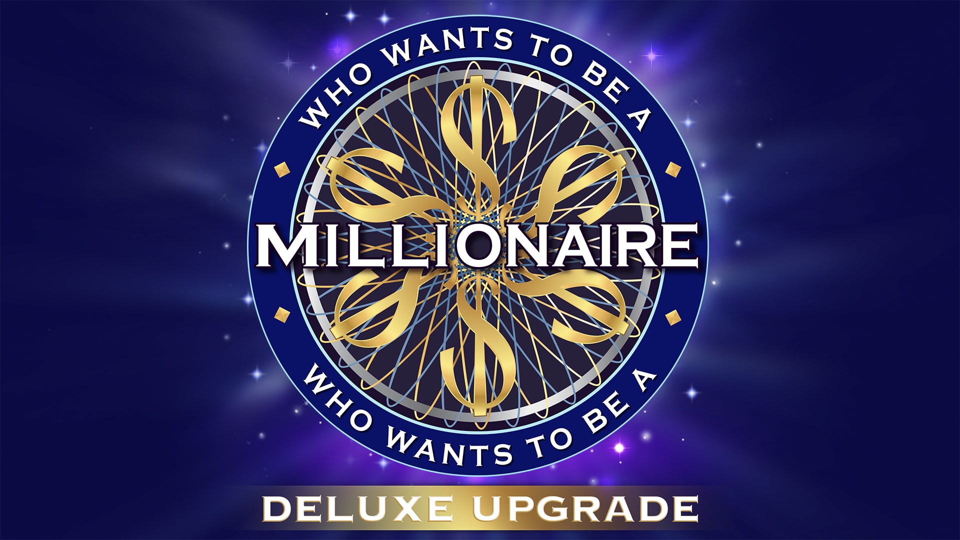 WHO WANTS TO BE A MILLIONAIRE? – DELUXE UPGRADE
