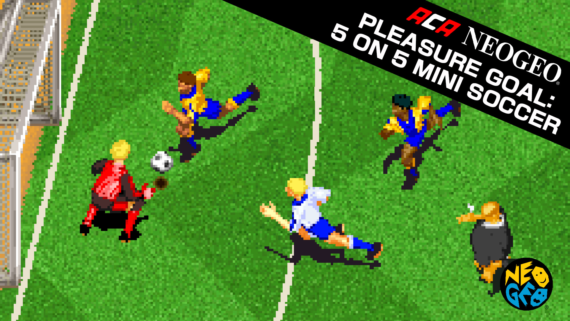 ACA NEOGEO PLEASURE GOAL： 5 ON 5 MINI SOCCER