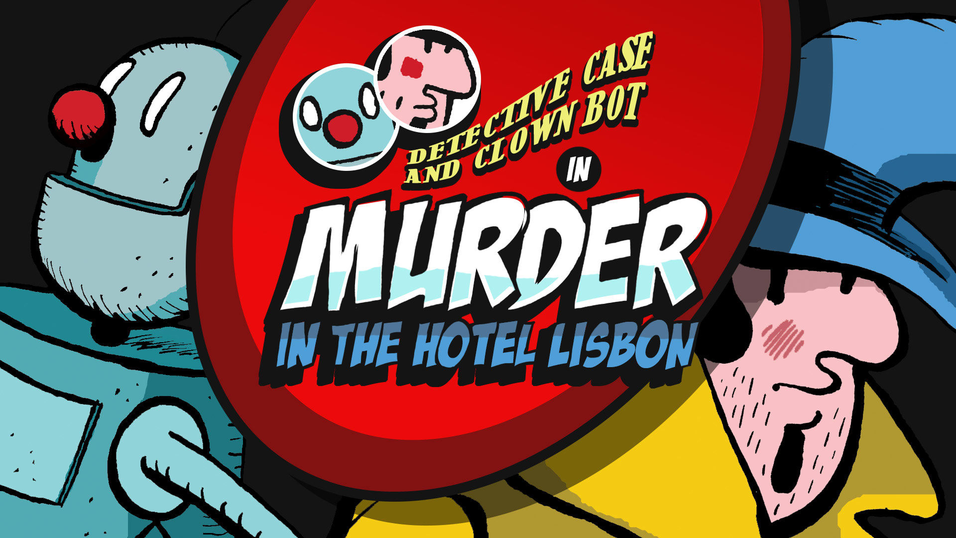 Detective Case and Clown Bot in: Murder in The Hotel Lisbon