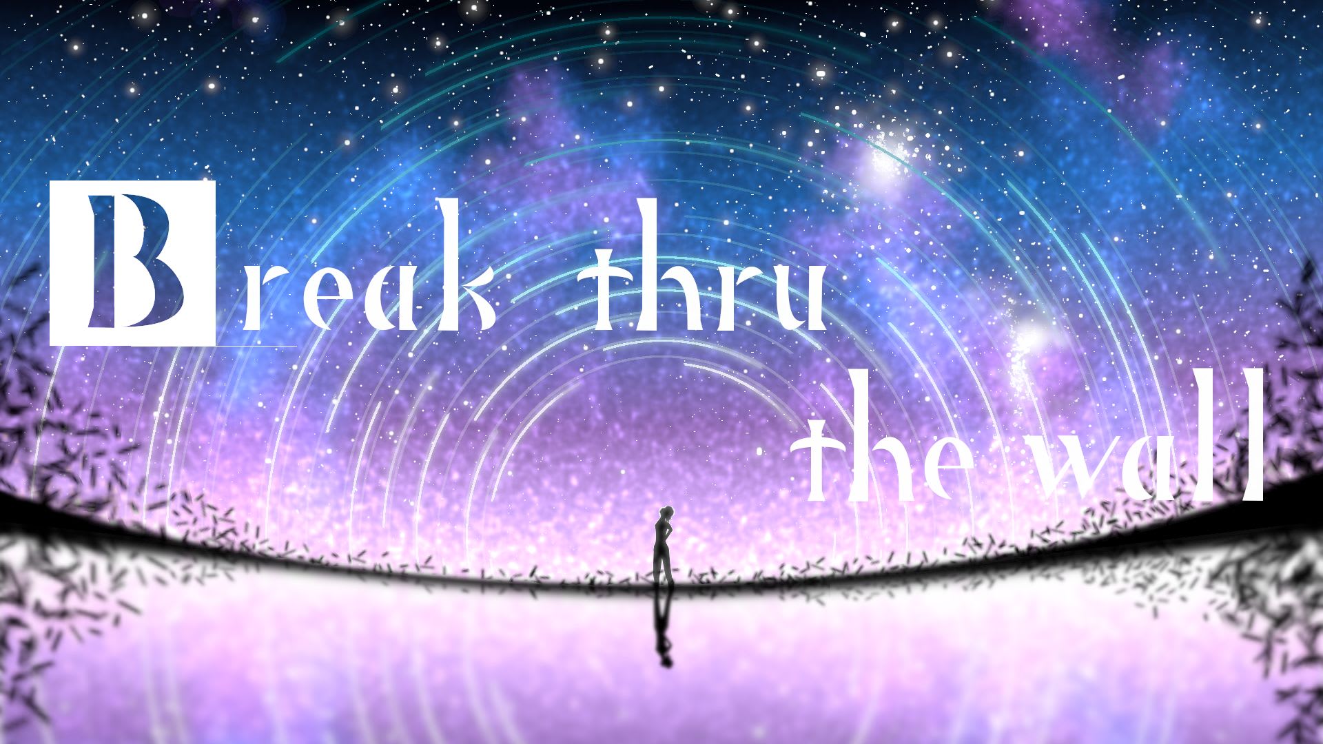 Break thru the wall