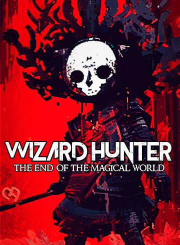 Wizard Hunter: The End of the Magic World