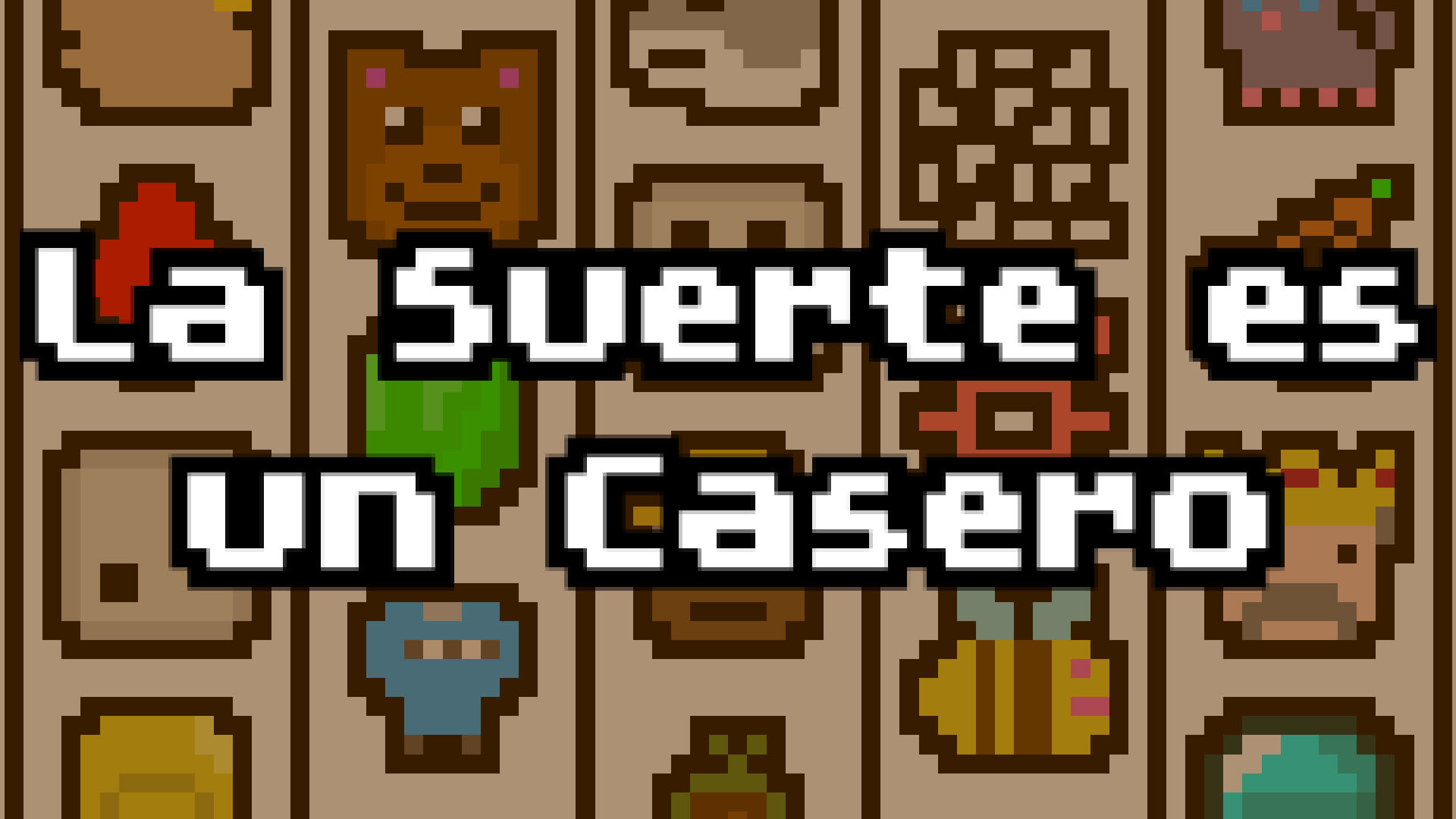 La Suerte es un Casero
