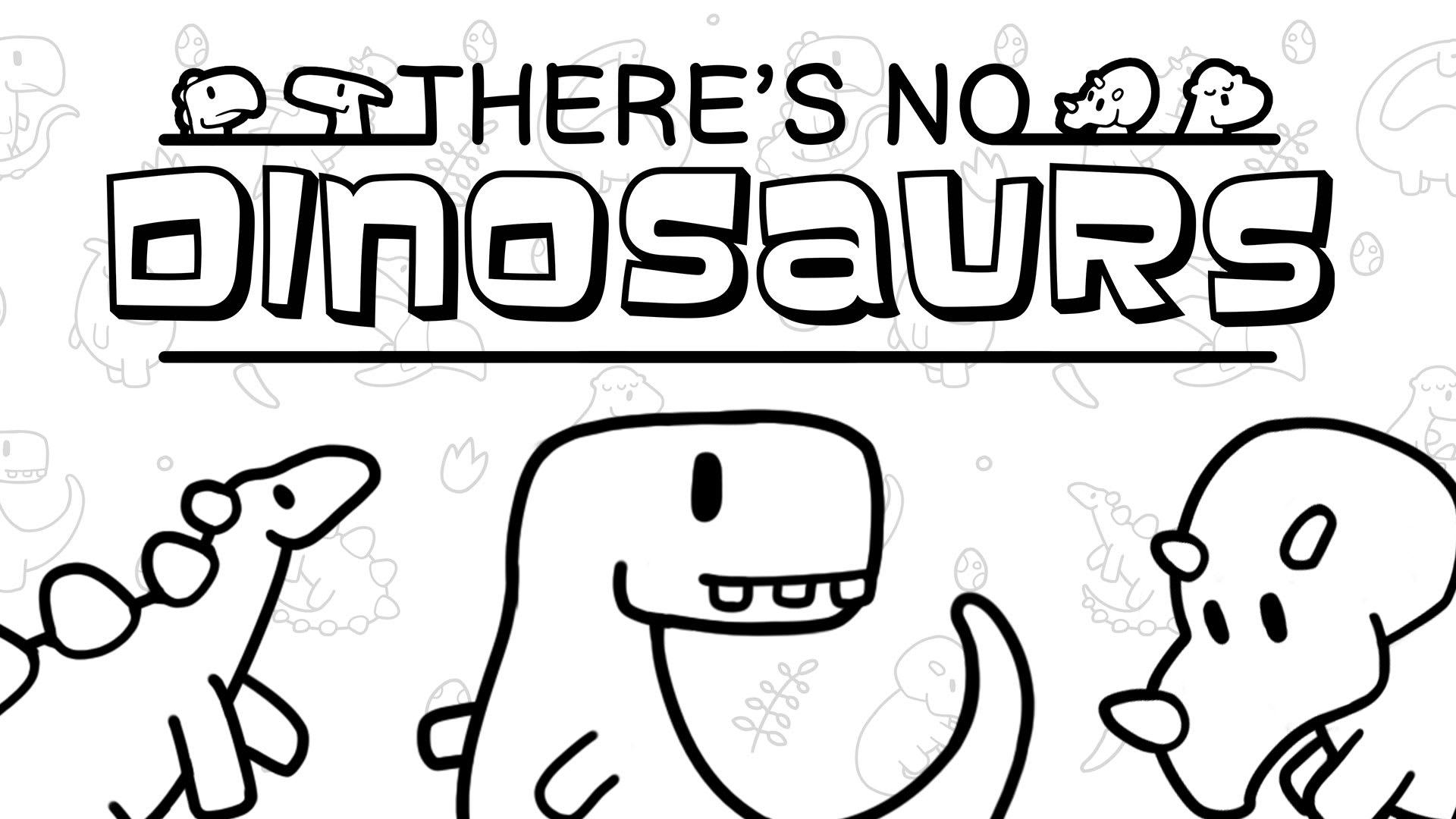 There's No Dinosaurs