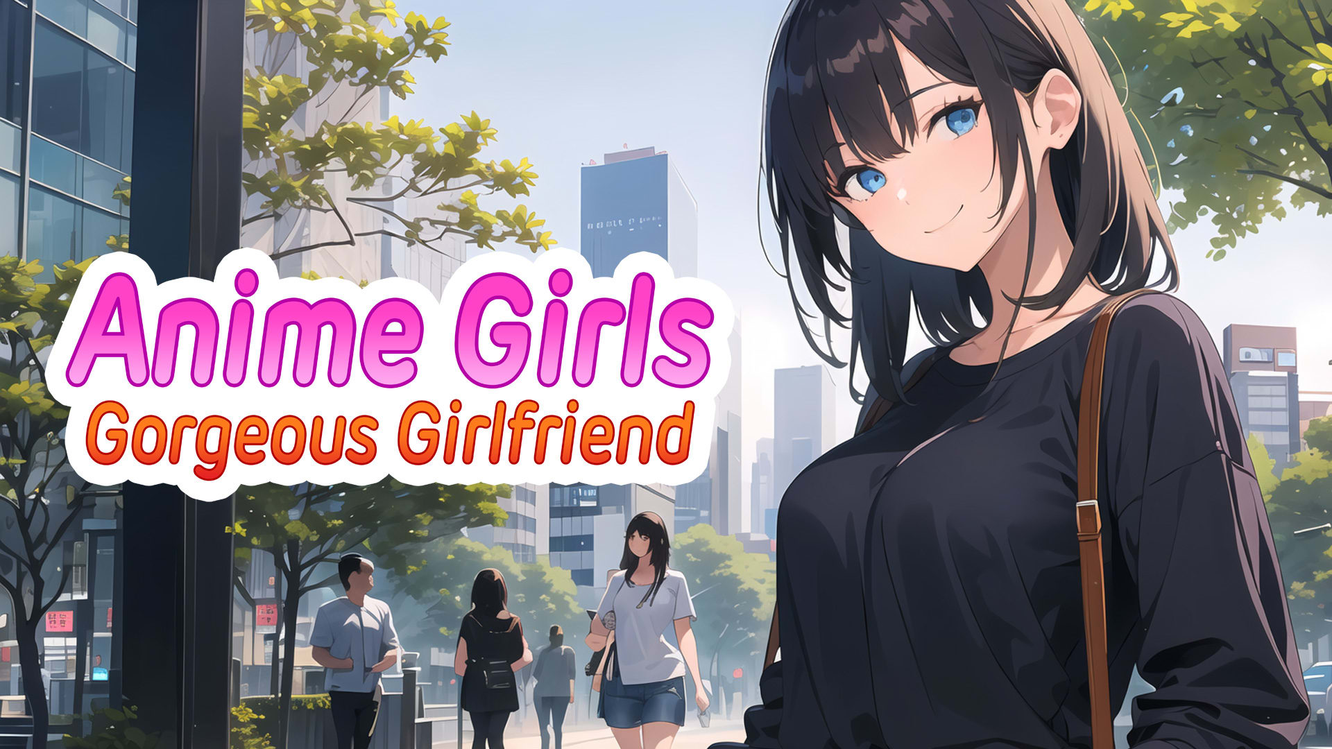 Anime Girls: Gorgeous Girlfriend