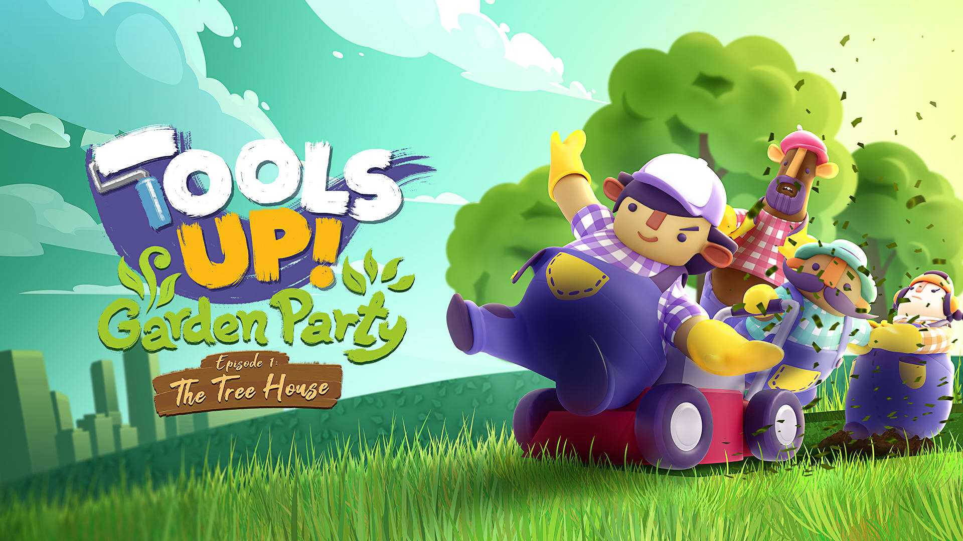 Tools Up! Garden Party - Episode 1: The Tree House