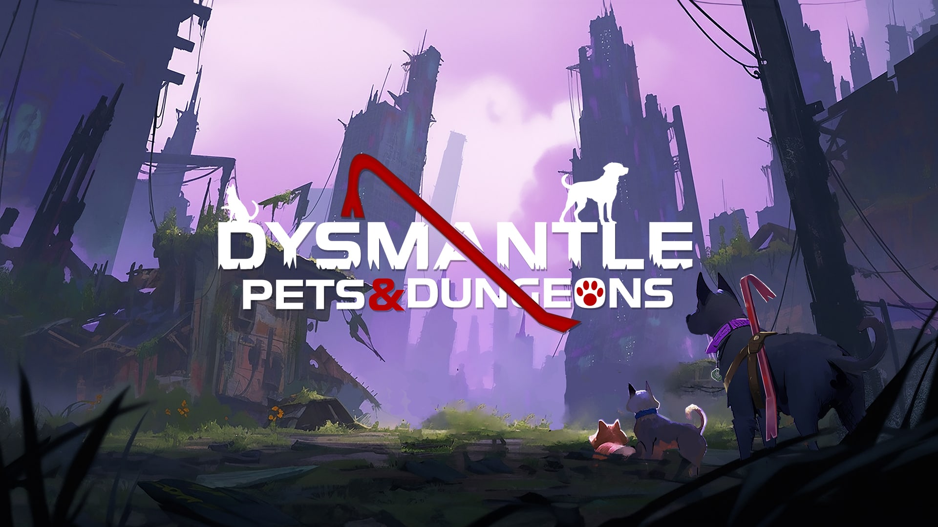 DYSMANTLE: Pets & Dungeons