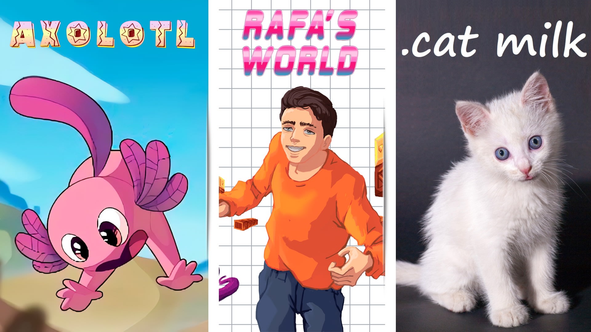 Rafa's World + Axolotl + .cat Milk