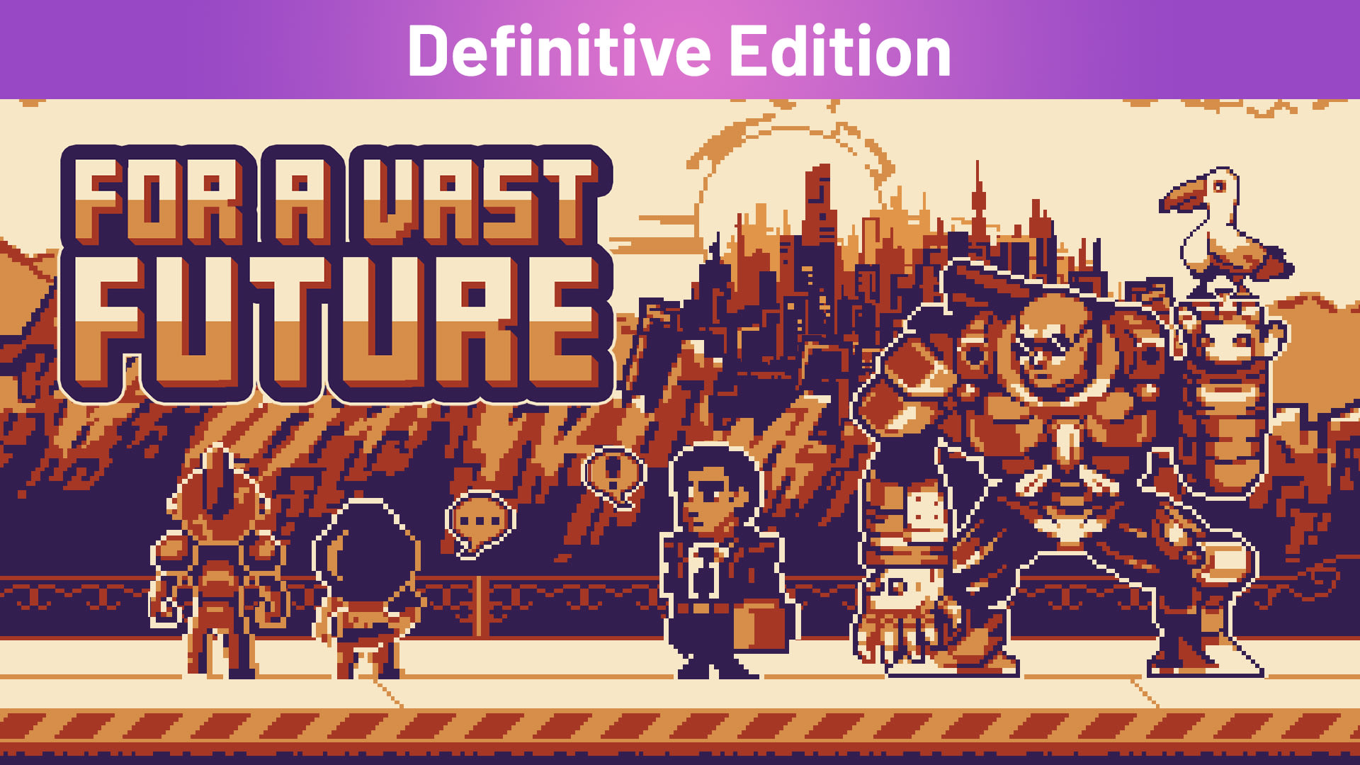 For a Vast Future Definitive Edition