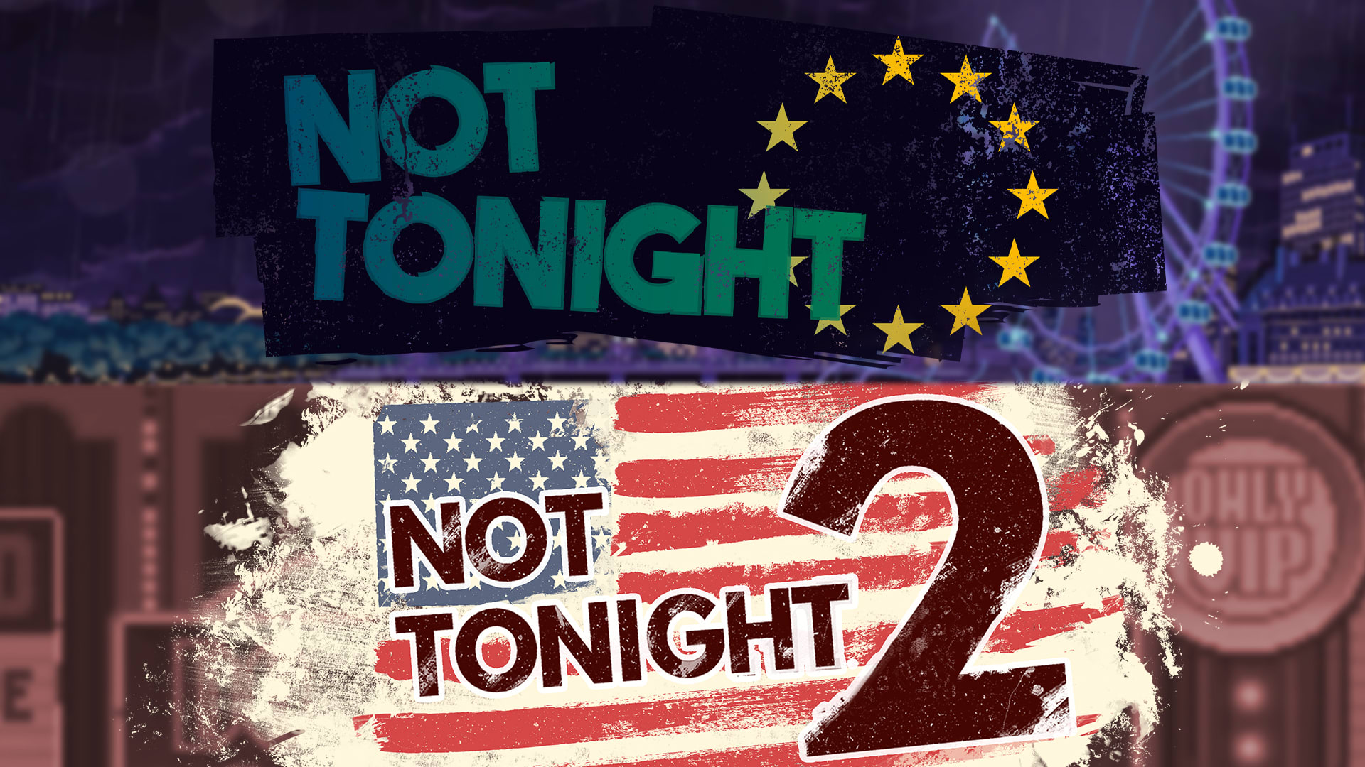 Not Tonight & Not Tonight 2