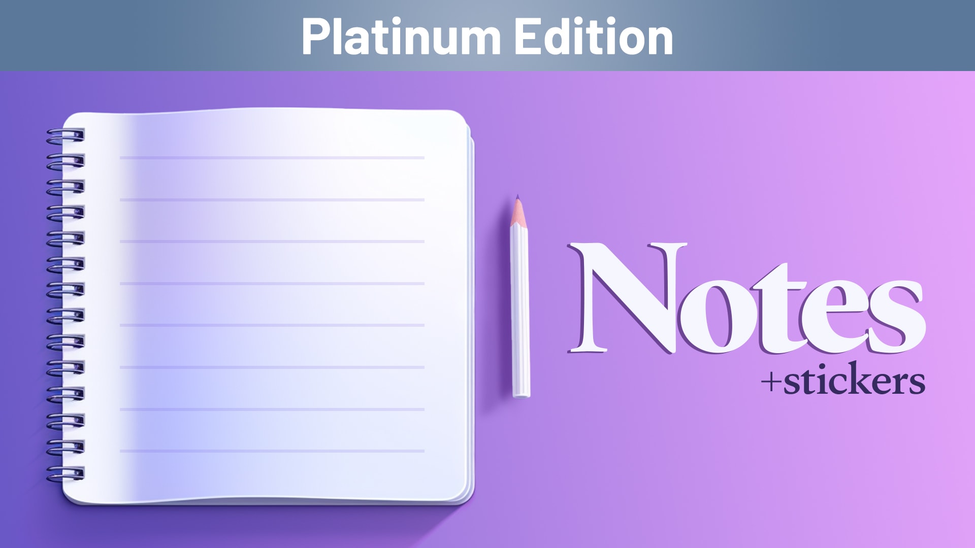 Notes + Stickers Platinum Edition
