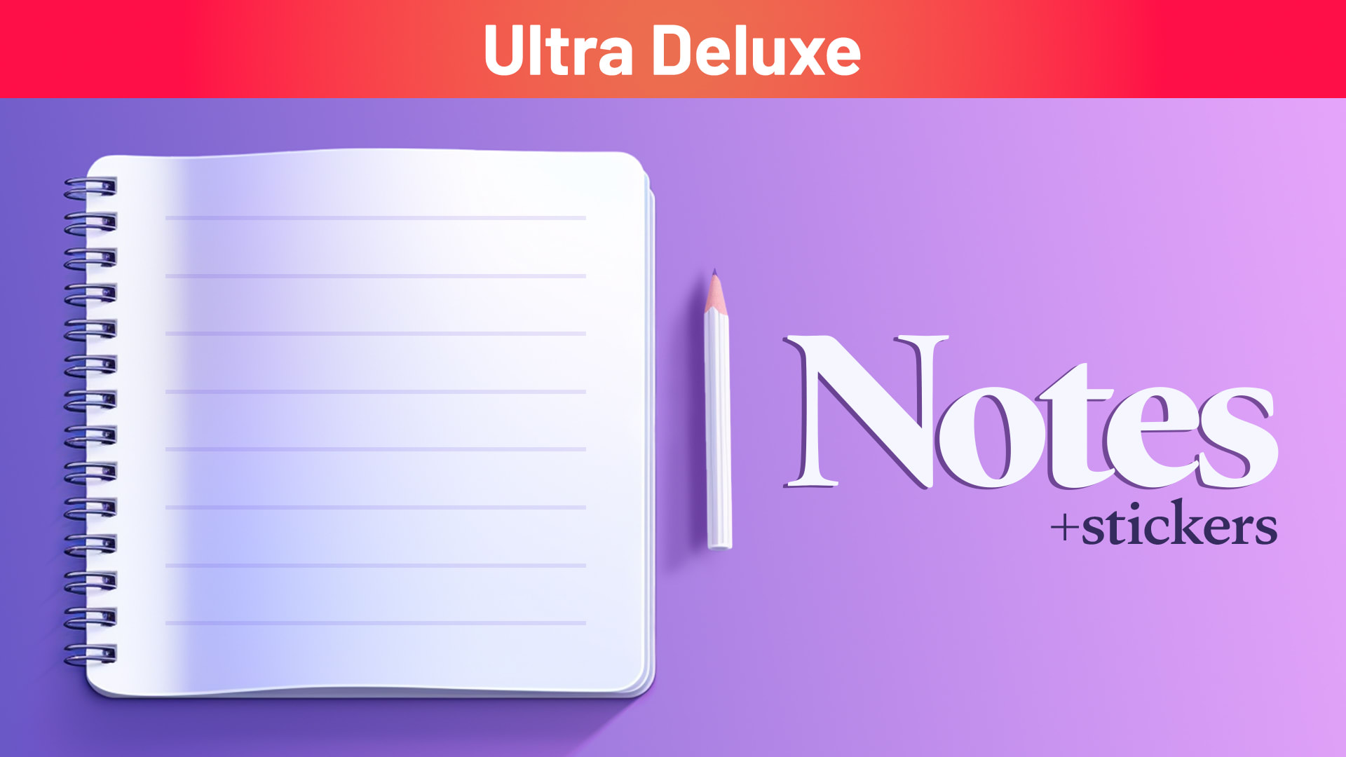 Notes + Stickers Ultra Deluxe