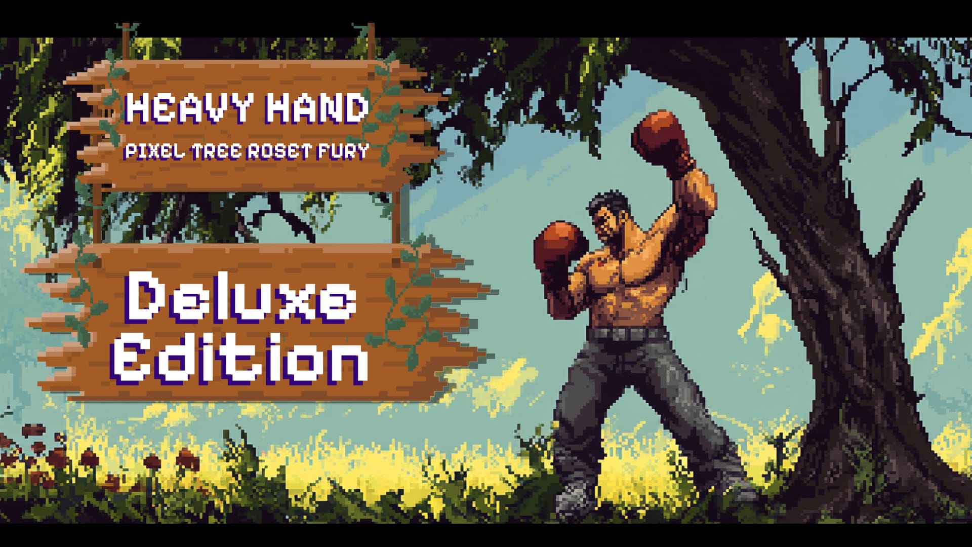 Heavy Hand: Pixel Tree Forest Fury Deluxe Edition