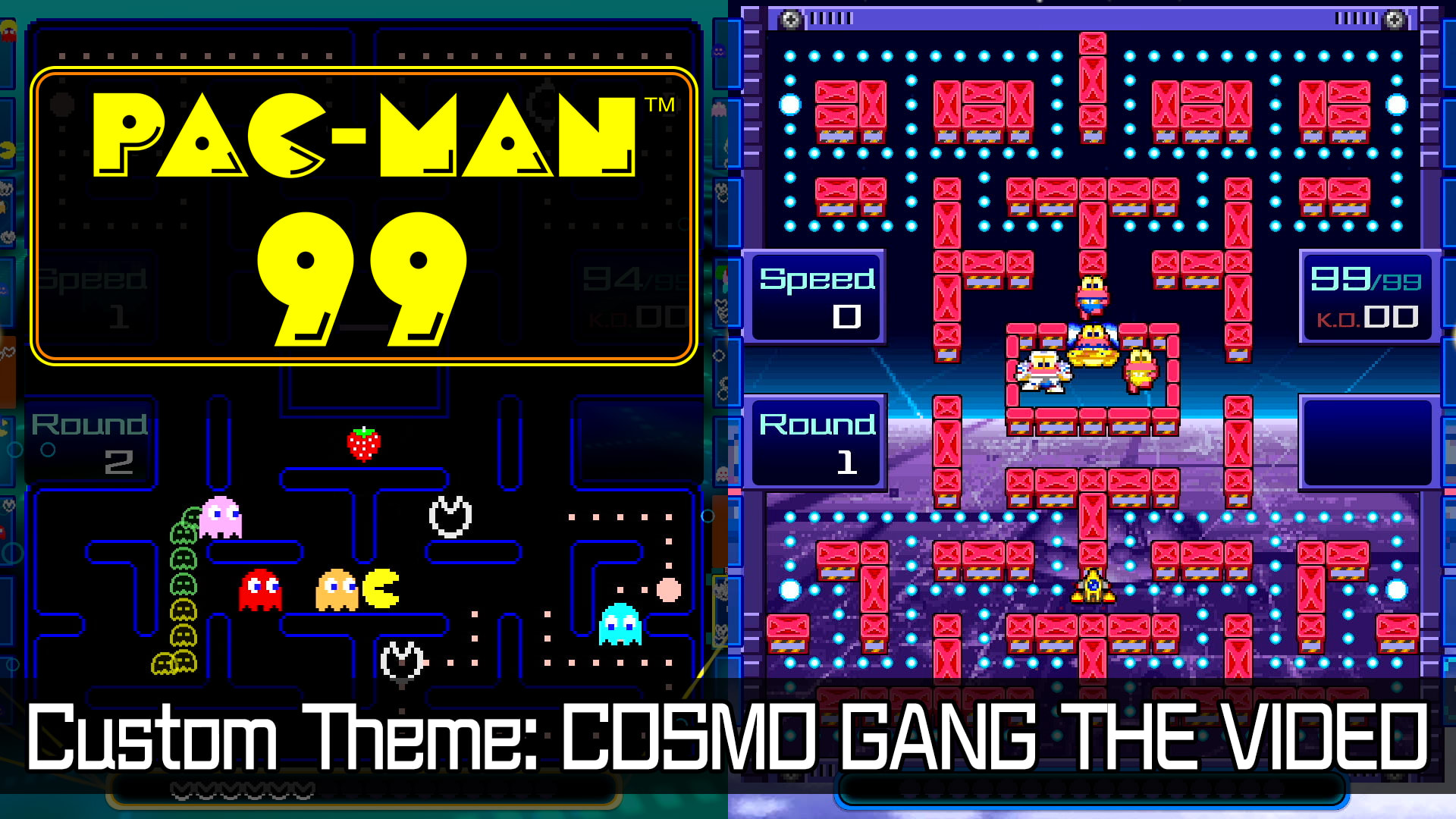 PAC-MAN™ 99 Custom Theme: COSMO GANG THE VIDEO