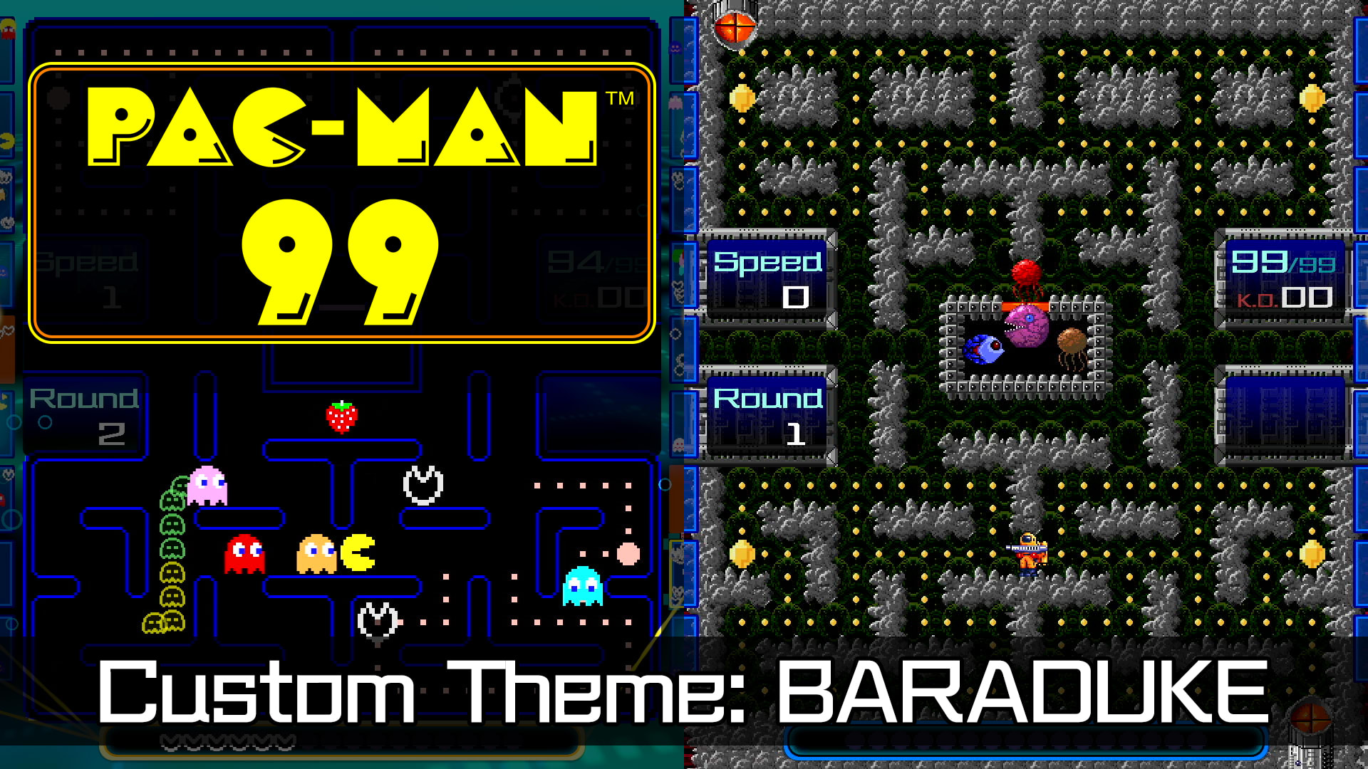 PAC-MAN™ 99 Custom Theme: BARADUKE