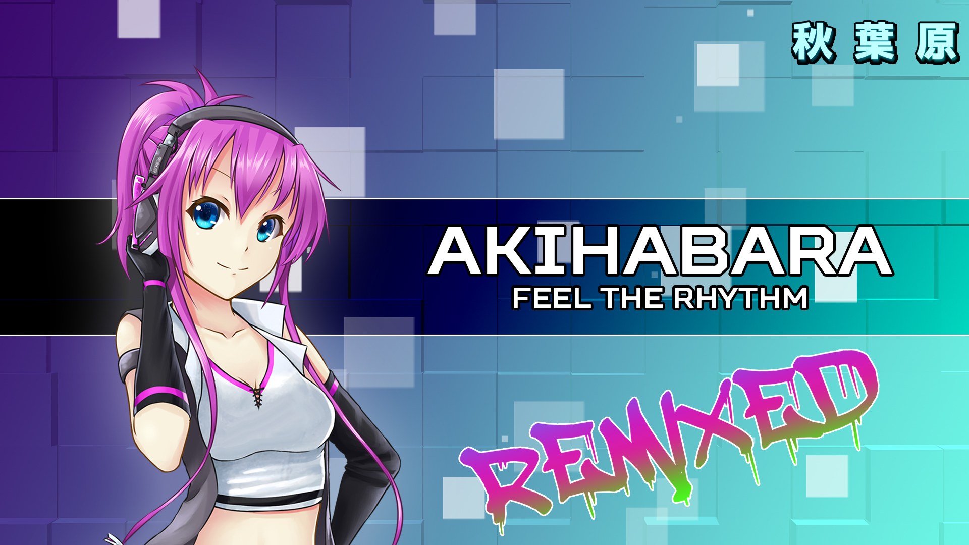 Akihabara - Feel the Rhythm Remixed