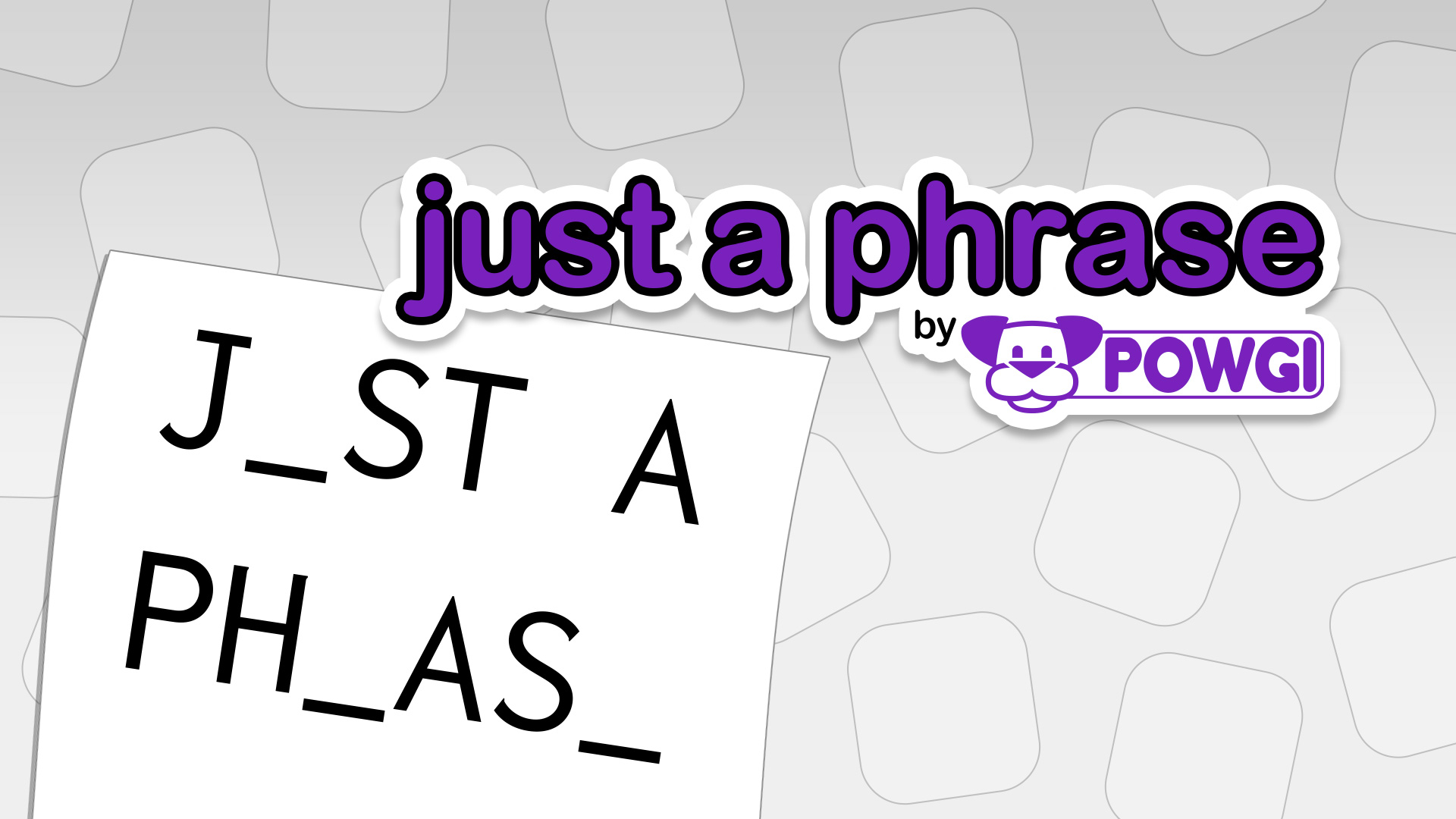 Just a Phrase by POWGI