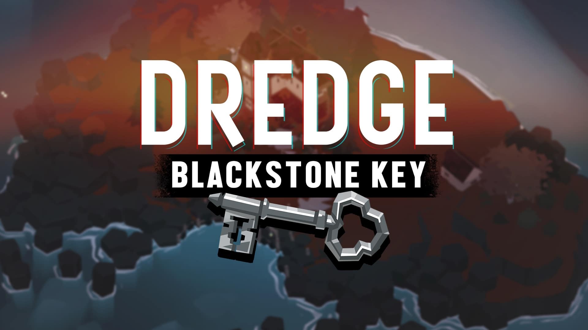 Art for DREDGE - Blackstone Key