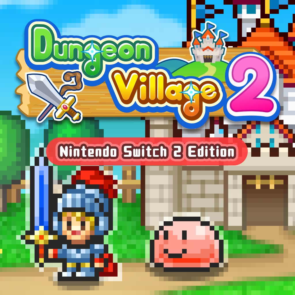Dungeon Village 2 – Nintendo Switch 2 Edition