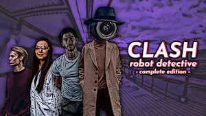 Clash: Robot Detective - Complete Edition cover image