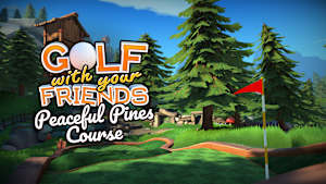 Golf With Your Friends - Peaceful Pines Course cover image