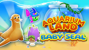 Aquarium Land: Baby Seal cover image