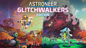 ASTRONEER: Glitchwalkers Edition cover image