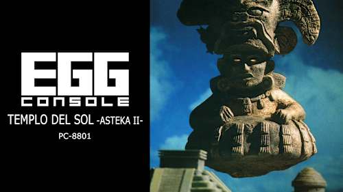 EGGCONSOLE TEMPLO DEL SOL: ASTEKA II PC-8801 cover image