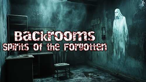 Backrooms: Spirits of the Forgotten cover image