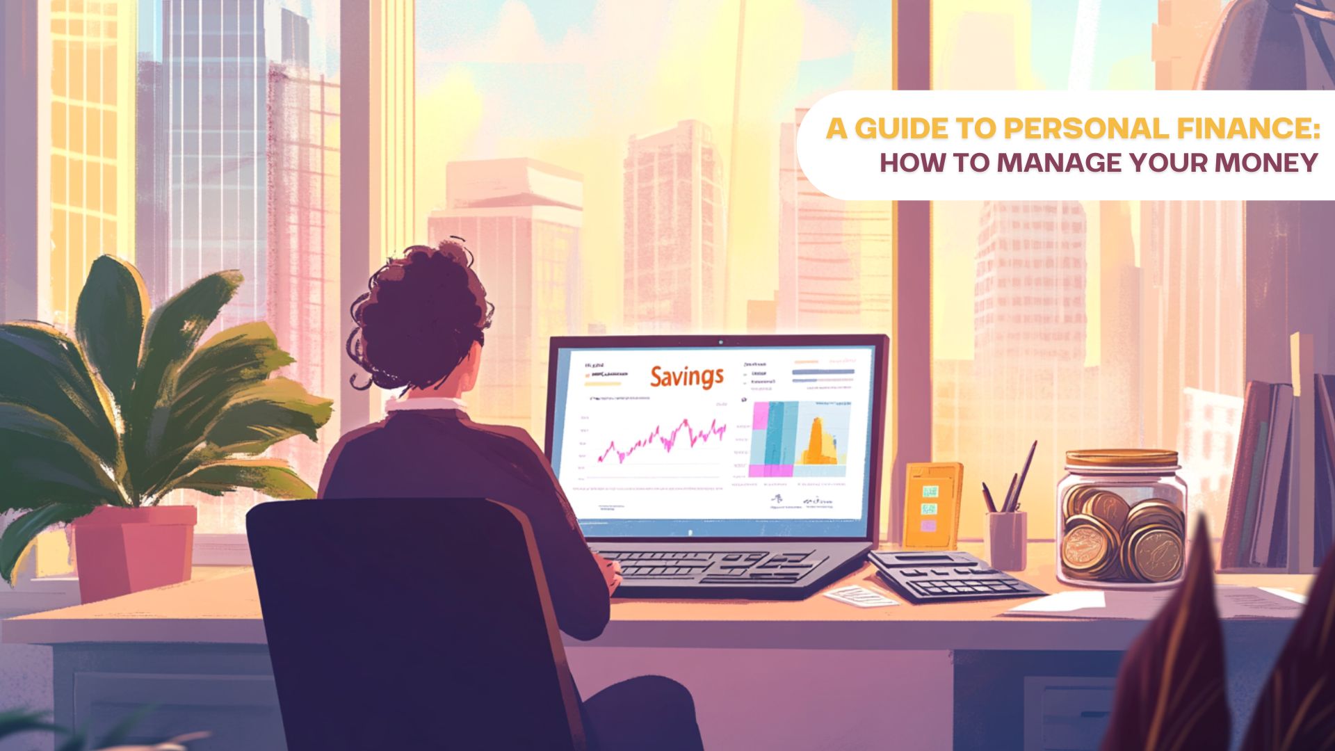 A Guide to Personal Finance: How to Manage Your Money