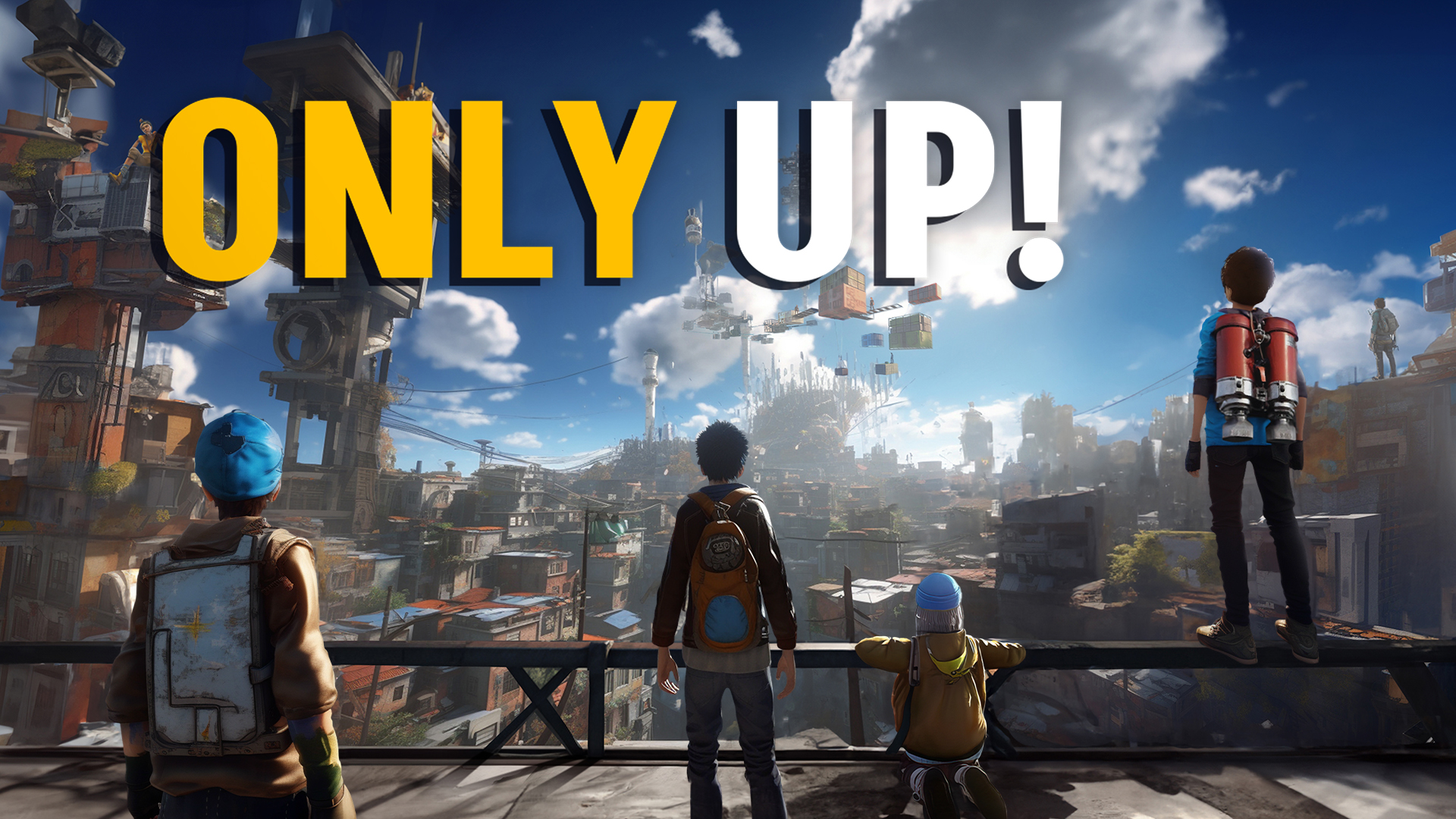 ONLY UP!