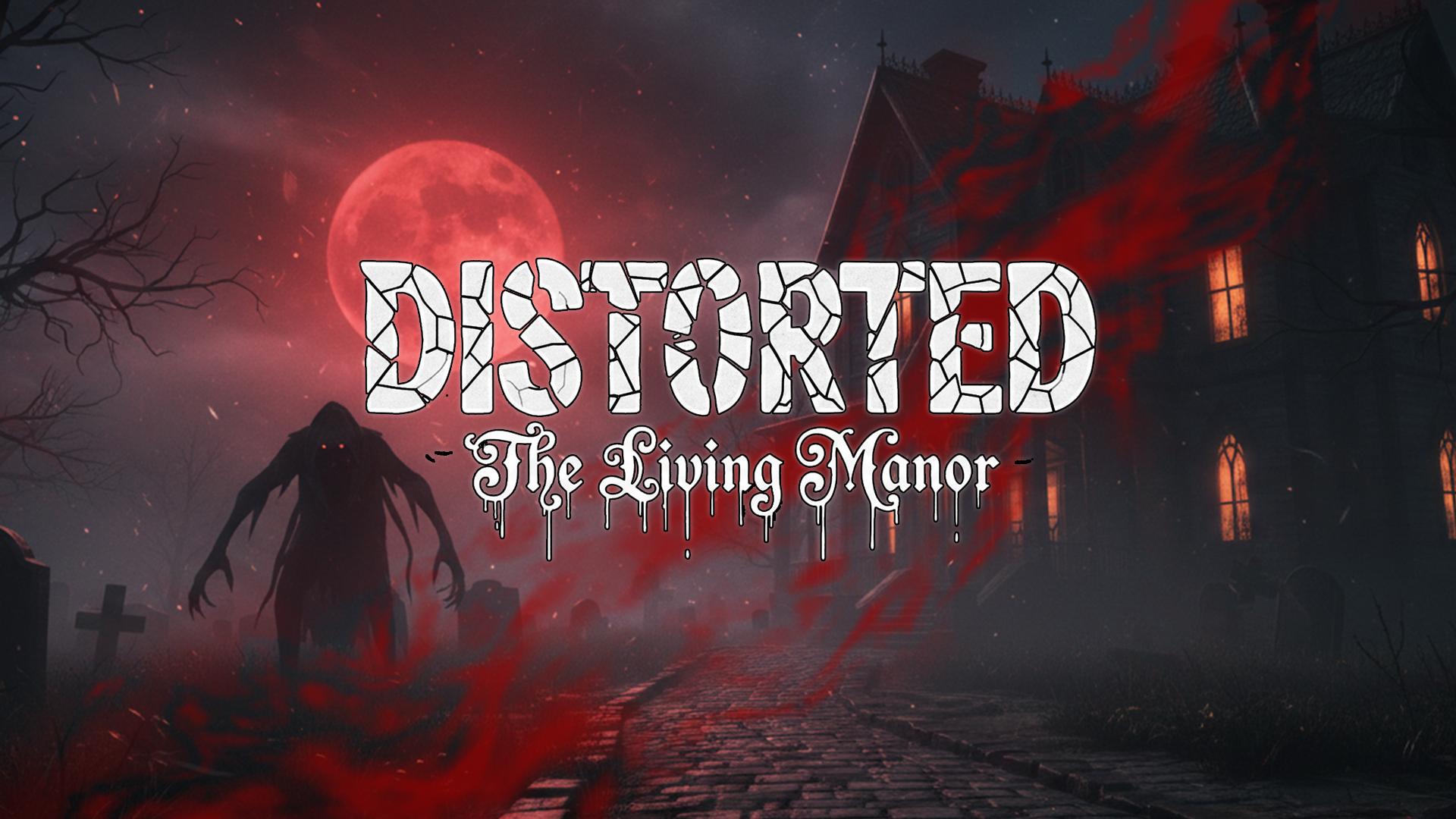 Distorted The Living Manor