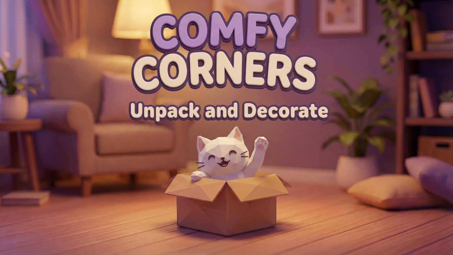 Comfy Corners: Unpack and Decorate