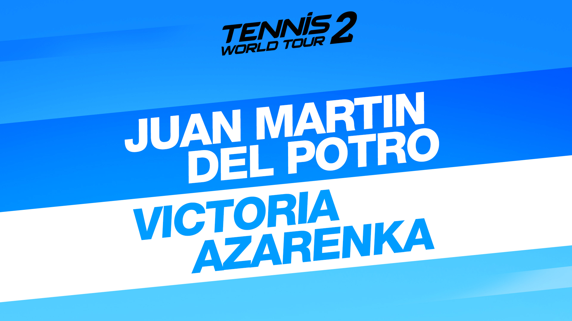 Tennis World Tour 2 - Juan Martin Del Potro & Victoria Azarenka