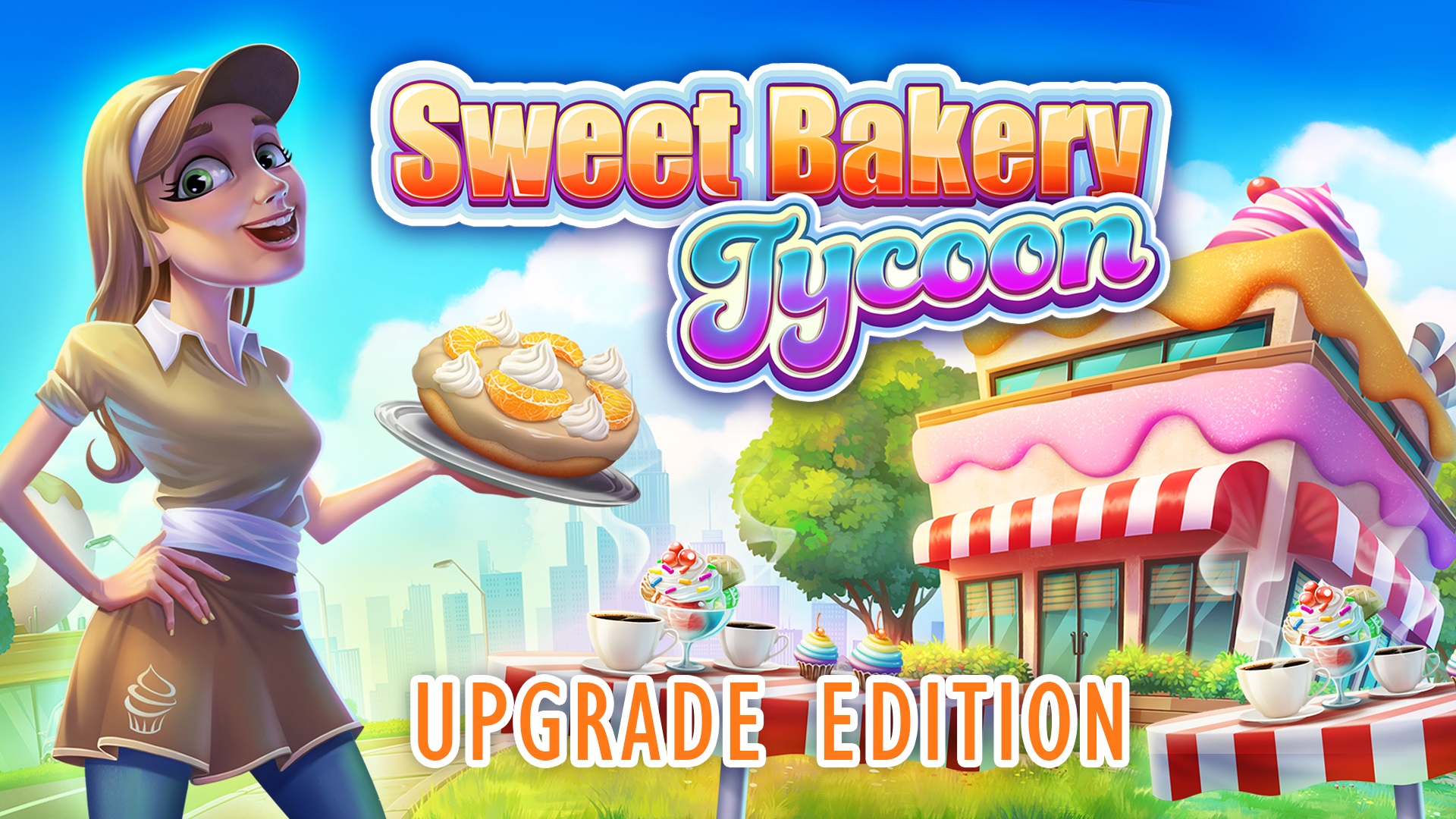 Sweet Bakery Tycoon Upgrade