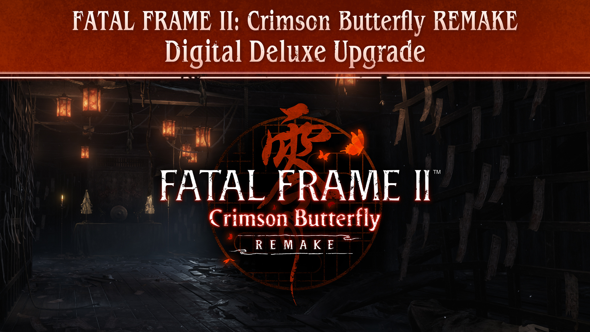 FATAL FRAME II: Crimson Butterfly REMAKE Digital Deluxe Upgrade