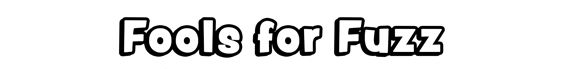 Fools for Fuzz