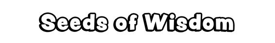Seeds of Wisdom 