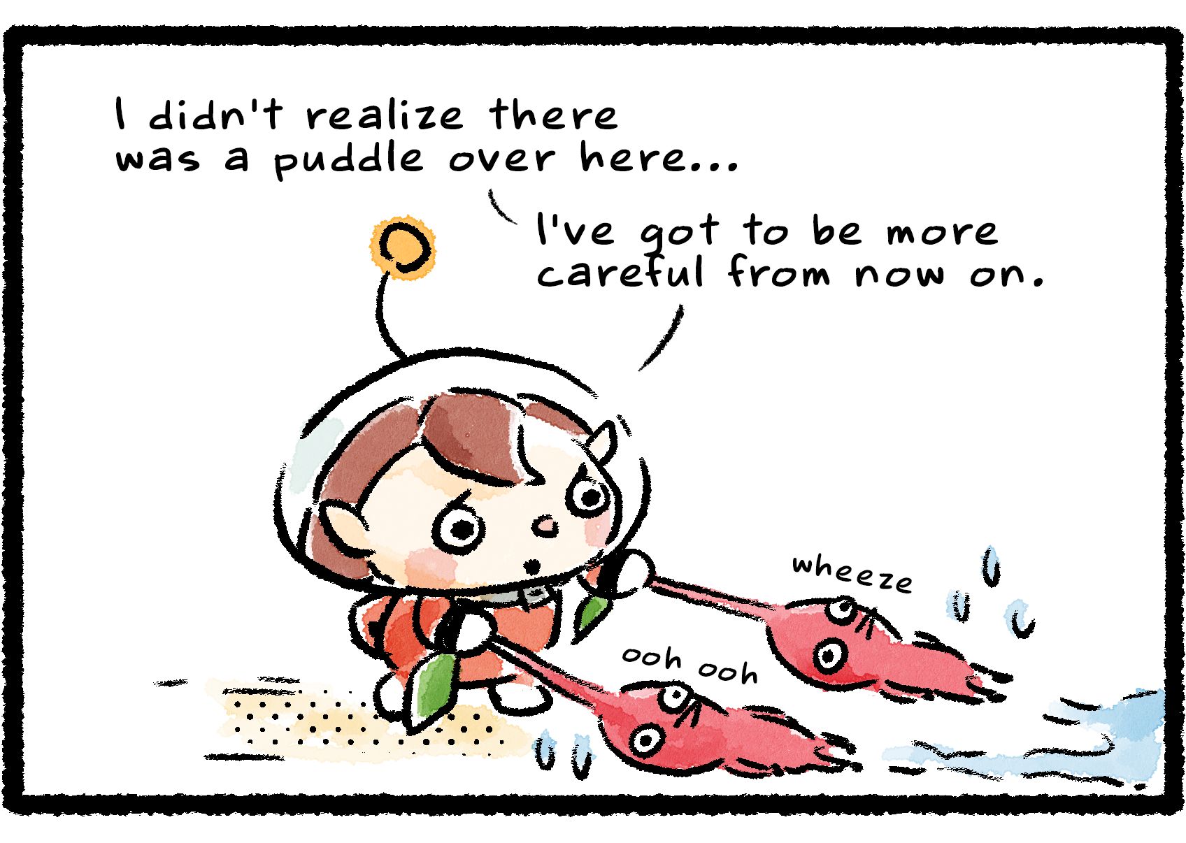 Panel two. The Rescue Officer pulls the Pikmin out of the puddle by their red stems. The Red Pikmin wheeze and sigh as they regain their composure. The officer says, "I didn't realize there was a puddle over here.. I've got to be more careful from now on."