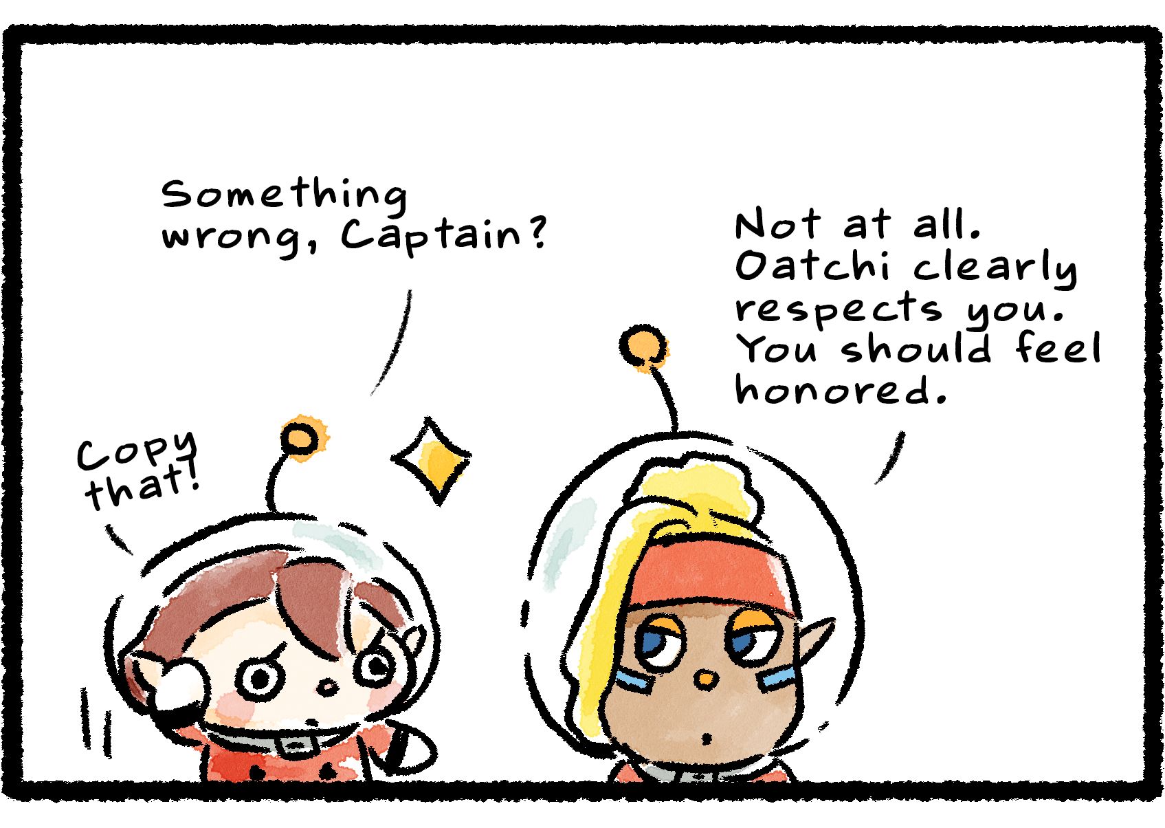 Panel 2. Newbie notices Shepherd looks perturbed. She asks her superior, "Something wrong, Captain?" Shepherd looks at her and answers, "Not at all. Oatchi clearly respects you. You should feel honored." Newbie salutes her boss and responds, "Copy that!"