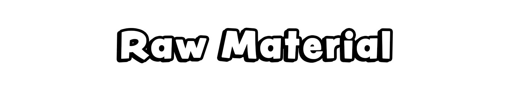 Raw Material
