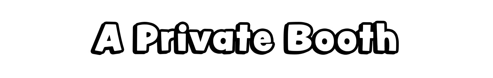 A Private Booth