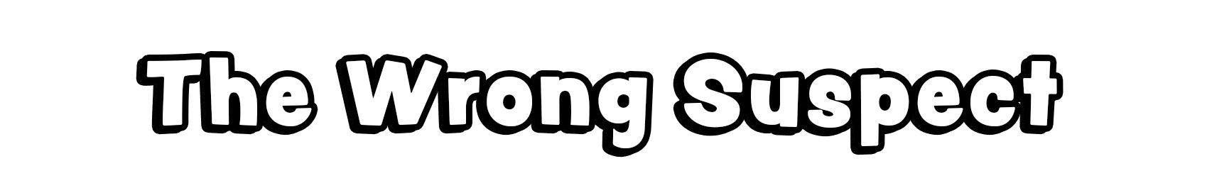 The Wrong Suspect