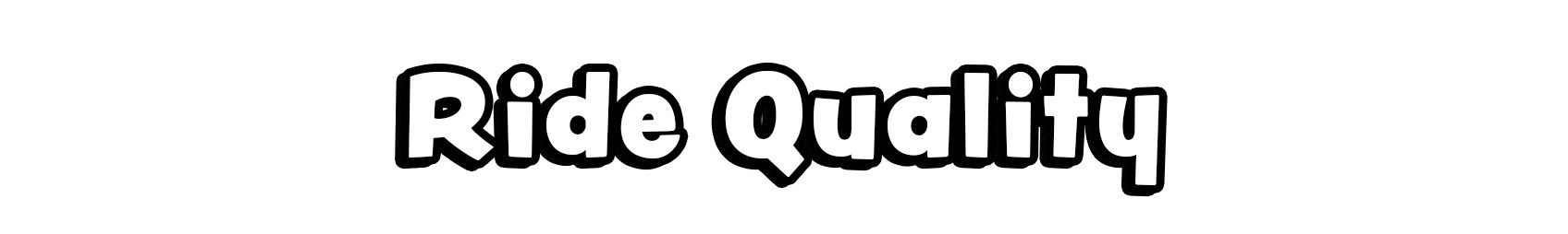 Ride Quality