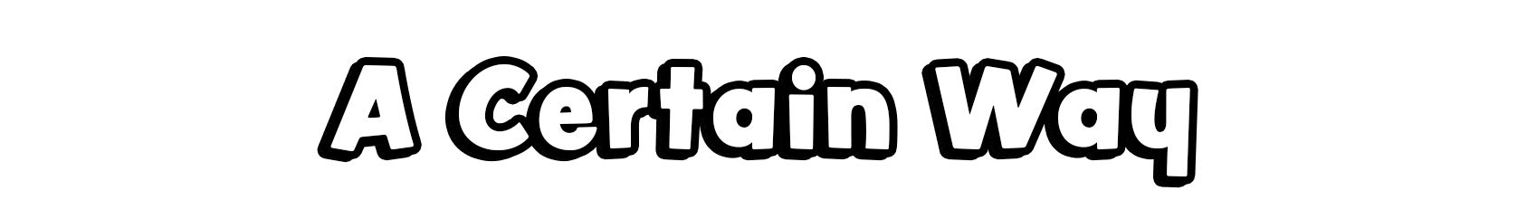 A Certain Way