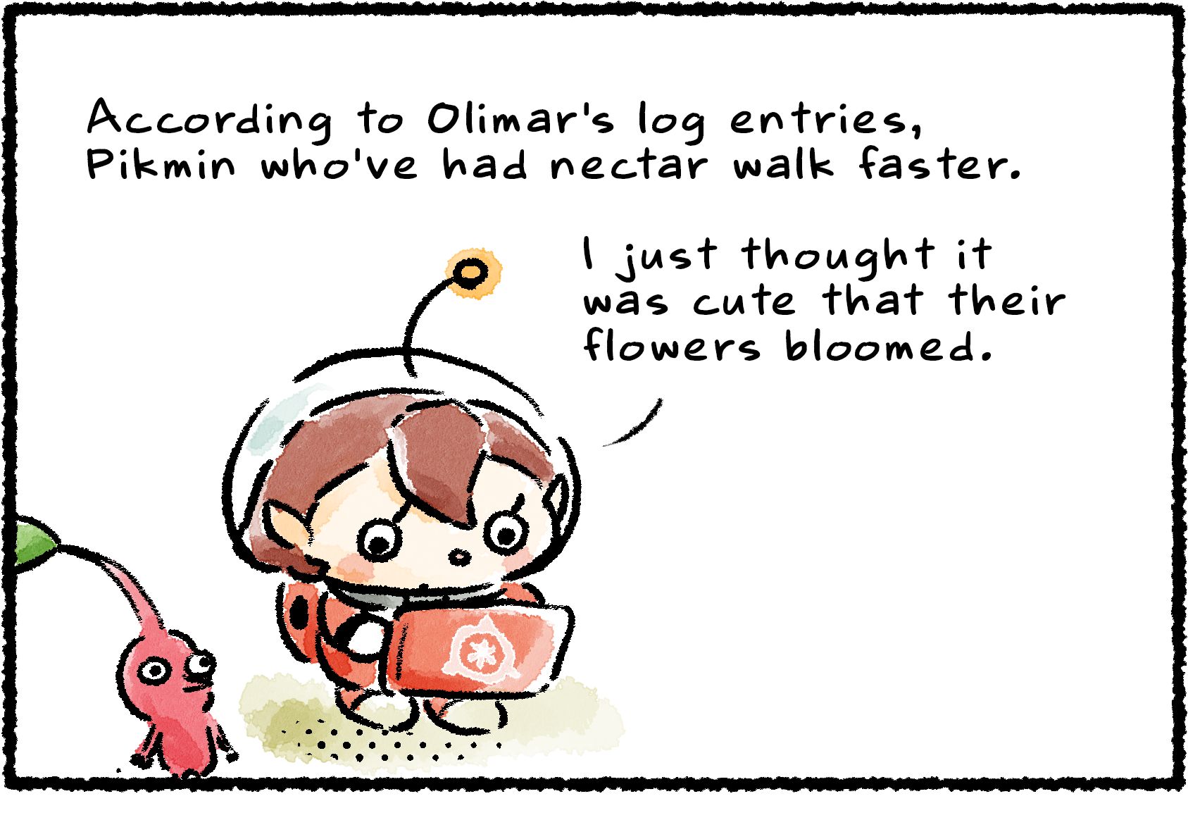 Panel one. A Rescue Officer talks to a Red leaf Pikmin while looking at a tablet. "According to Olimar's log entries, Pikmin who've had nectar walk faster," she says. "I just thought it was cute that their flowers bloomed."