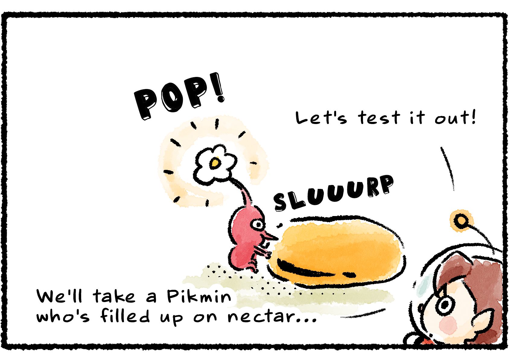 Panel two. "Let's test it out!" the Rescue Officer says, watching the Red Pikmin slurp on some nectar and bloom a flower atop its head. "We'll take a Pikmin who's filled up on nectar..."