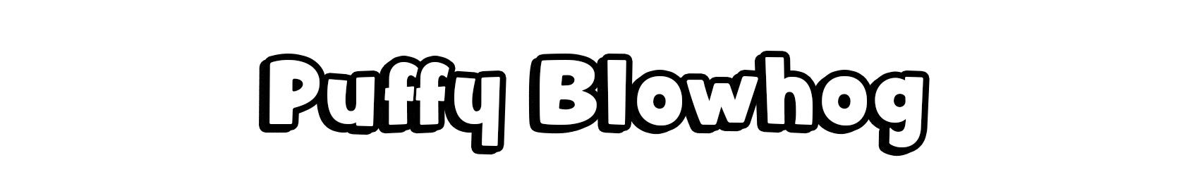 Puffy Blowhog