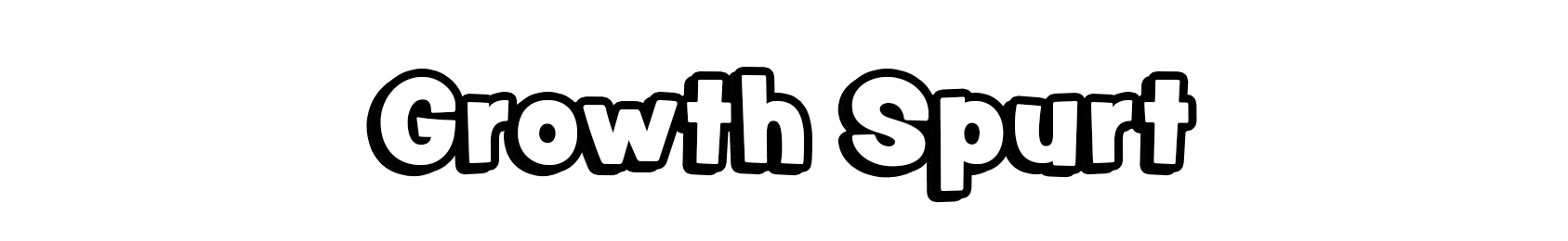 Growth Spurt