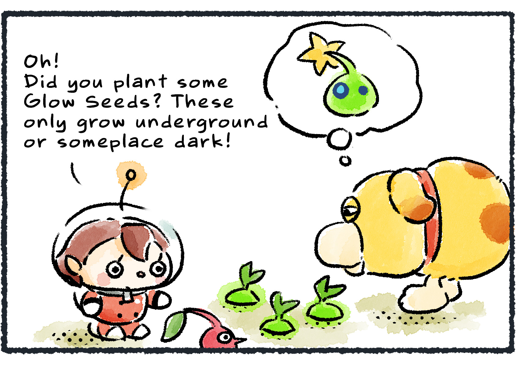 Panel two. A Rescue Officer comes by and sees the situation. "Oh!" she says. "Did you plant some Glow Seeds? These only grow underground or someplace dark!" Oatchi is envisioning a Glow Pikmin.