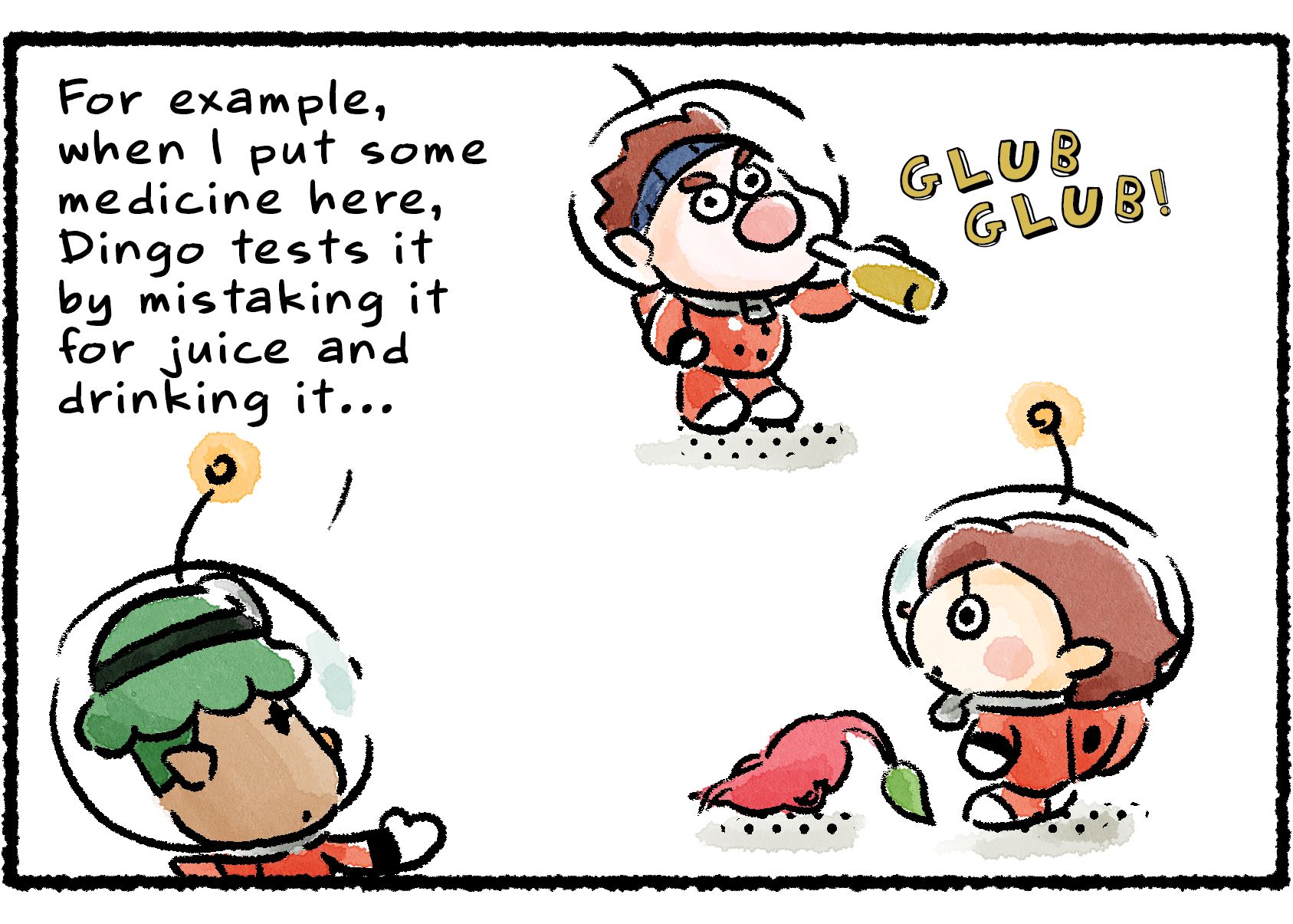 Panel two. As the Rescue Officer and Pikmin listen and watch, Yonny gestures to Dingo drinking something out of a bottle. "For example," Yonny says, "when I put some medicine here, Dingo tests it by mistaking it for juice and drinking it..."